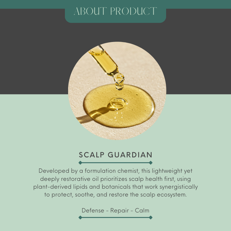 An image of the Scalp Guardian oil and a brief summary about the product. It reads, Developed by a formulation chemist, this lightweight yet deeply restorative oil prioritizes scalp health first, using plant-derived lipids and botanicals that work synergistically to protect, soothe, and restore the scalp ecosystem.